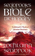 Seabrooks Bible Dictionary of Traditional and Mystical Christian Doctrines – HC