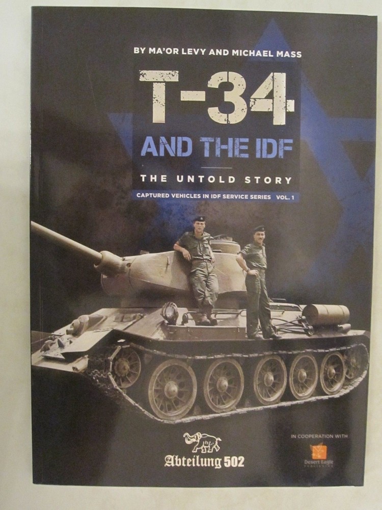 T-34 and the IDF: The Untold Story – 88 pages, full of photos
