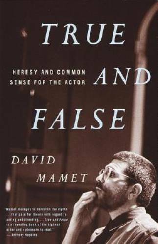 True and False: Heresy and Common Sense for the Actor – Paperback – GOOD
