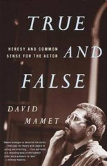 True and False: Heresy and Common Sense for the Actor – Paperback – GOOD