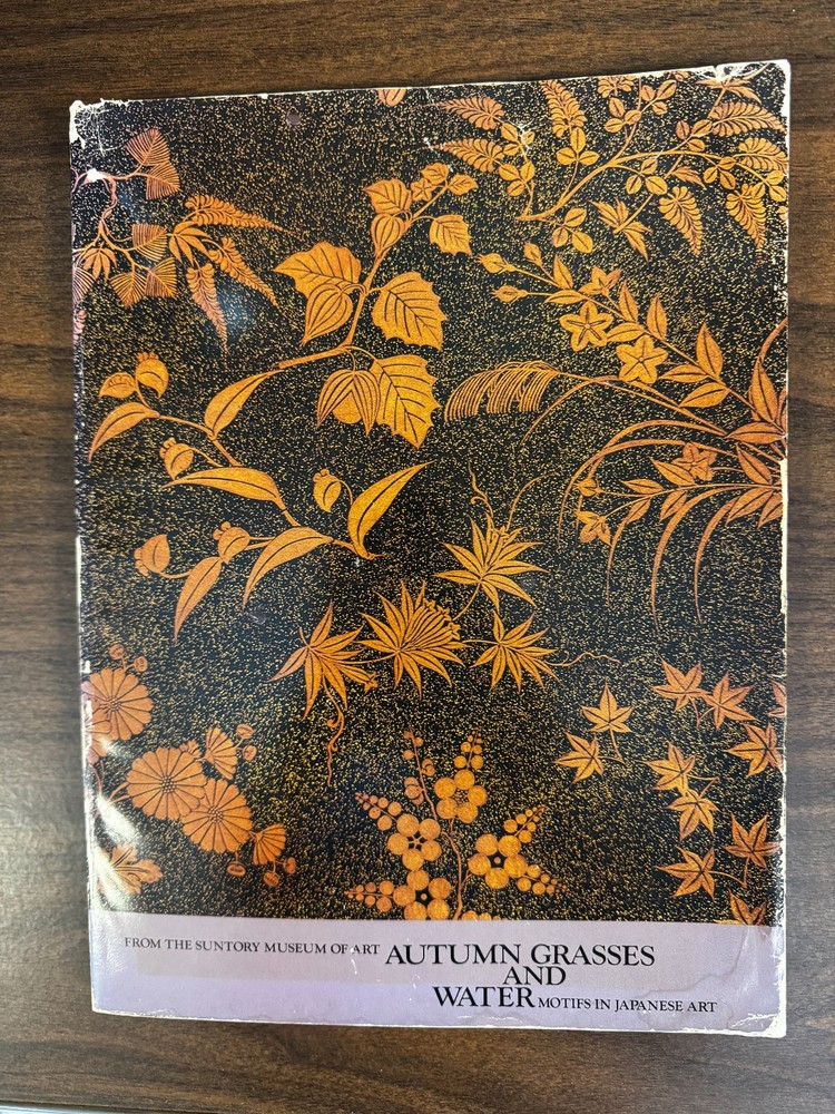 Autumn grasses and water: Motifs in Japanese art : from the Suntory Museum of ..