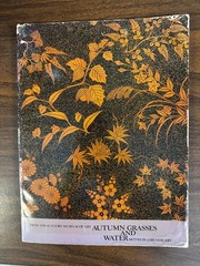 Autumn grasses and water: Motifs in Japanese art : from the Suntory Museum of ..