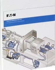 Industrial Hydraulics Manual 5th Ed. 2nd Printing, Eaton Hydraulics Training Ser