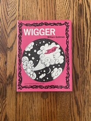 Gift Quality – 1st Edition of Wigger by William Goldman Hardcover w DJ