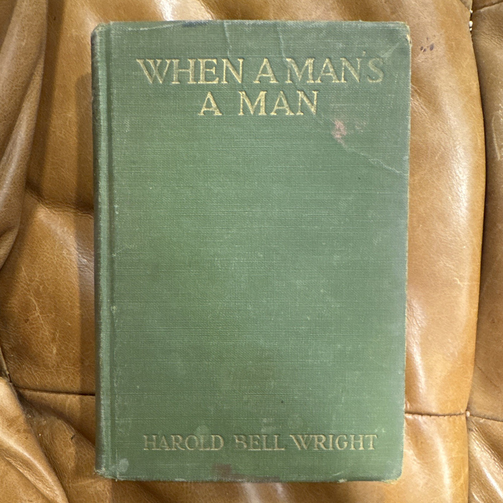 Harold Bell Wright When A Man’s A Man HC A. L. Burt 1916 Illustrated