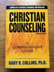 Christian Counseling : A Comprehensive Guide by Gary R. Collins (2007)