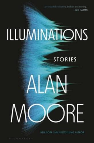 Illuminations: Stories – Hardcover By Moore, Alan – VERY GOOD