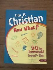 I’m a Christian, Now What? 90 Day Devotional Journal For Kids by LifeWay