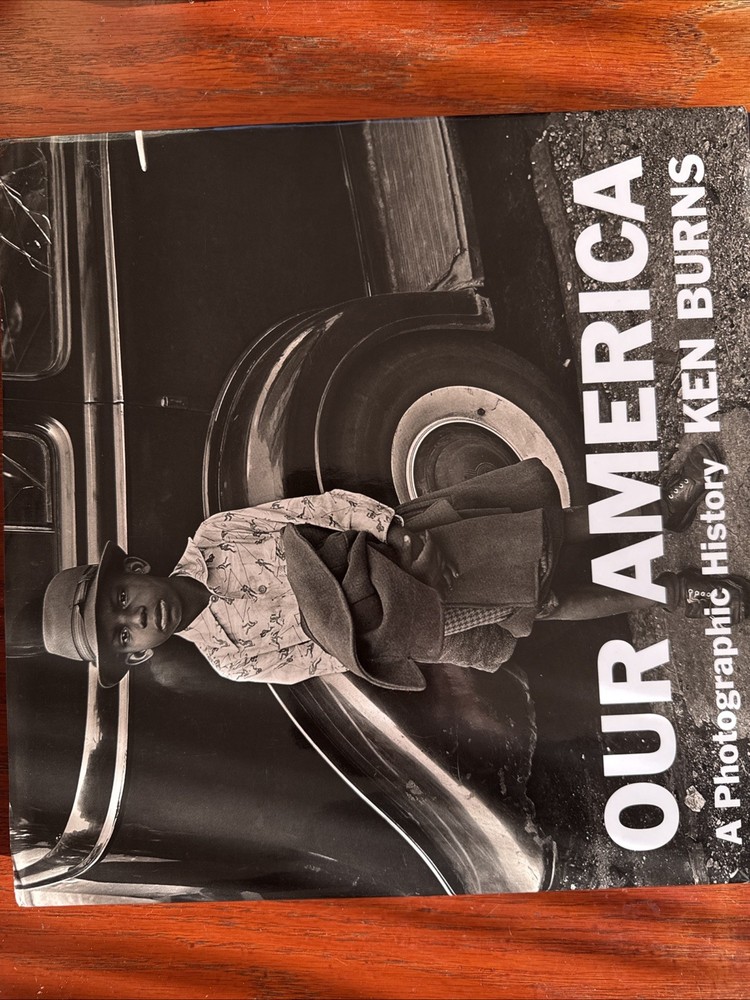 Our America : A Photographic History by Ken Burns (2022, Hardcover)