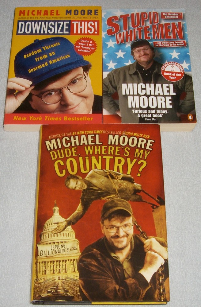 Lot of 3 Books by Michael Moore~Dude, Where’s My Country~Downsize This~Stupid