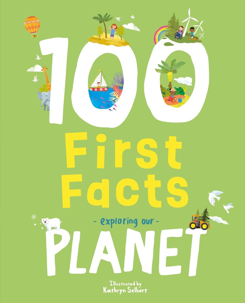 Sweet Cherry Publishing 100 First Facts Exploring our Planet.