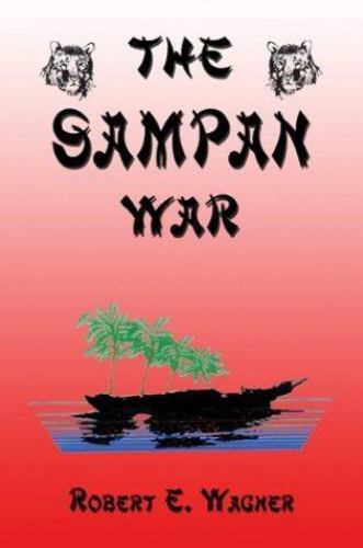 The Sampan War by Robert E. Wagner