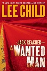 A Wanted Man (Jack Reacher) – Hardcover By Child, Lee – GOOD