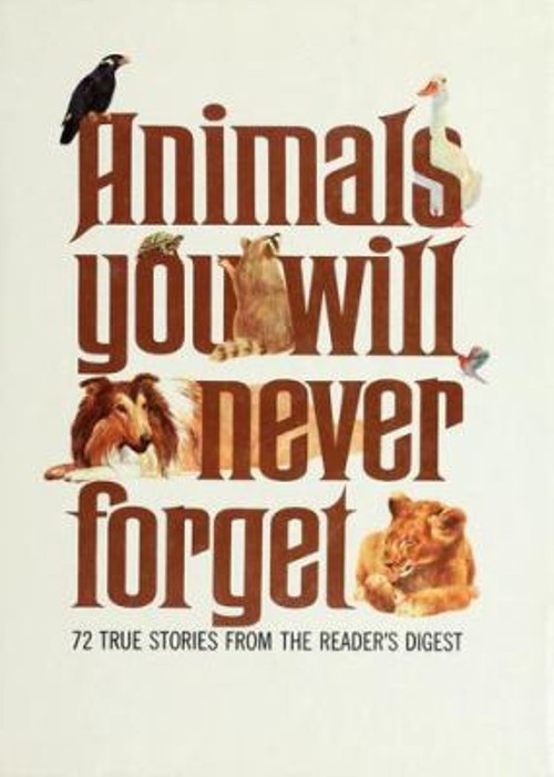 Animals You Will Never Forget Hardcover Reader’s Digest Editors