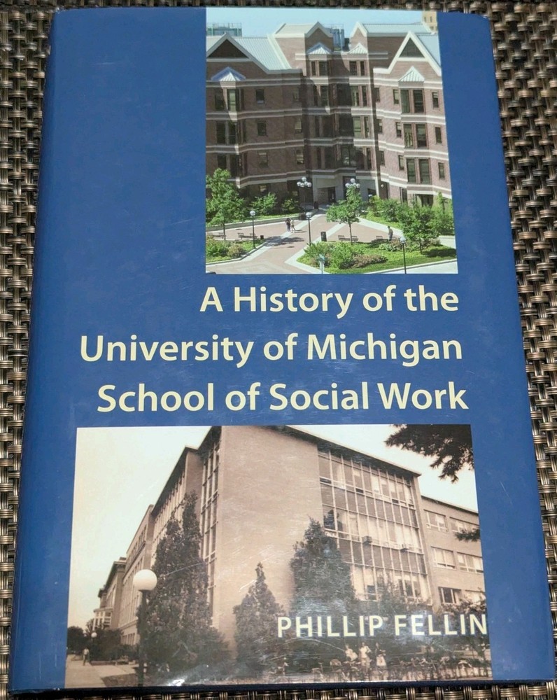 A History of the University of Michigan School of Social Work HB Phillip Fellin