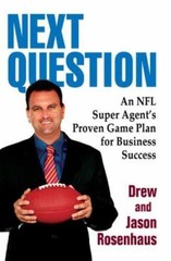 Next Question: An NFL Super Agent’s Proven Game Plan for Business Success