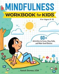 Mindfulness Workbook for Kids: 60+ …, Sherman, Hannah