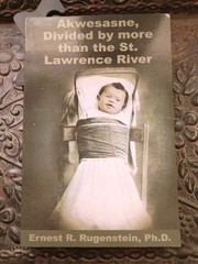 Akwesasne Indians Divided By More Than The St Lawrence River