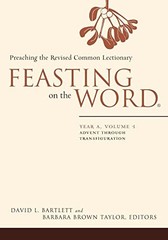Feasting on the Word: Year A Volume 1: Advent through Transfiguration