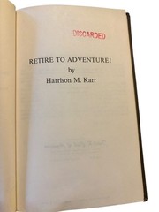 Retire to Adventure! Harrison M. Karr 1962 3rd Printing Travel Publisher