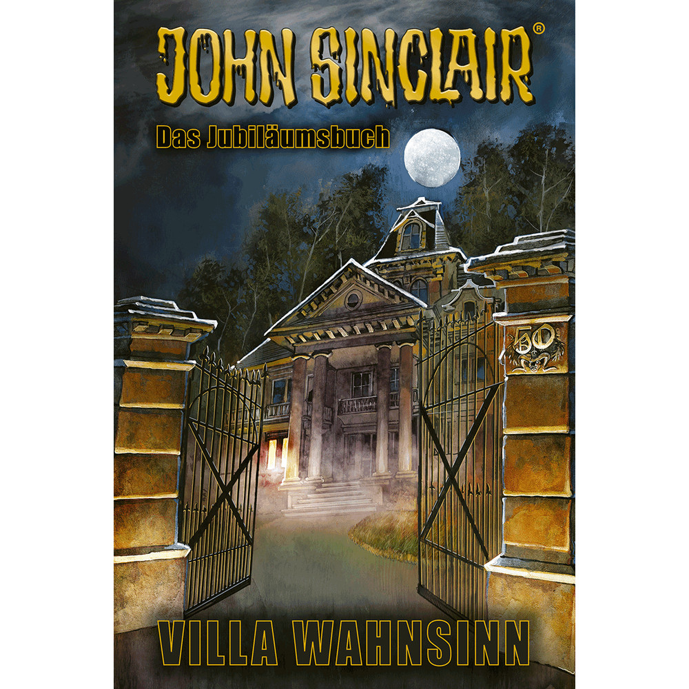 50 Jahre John Sinclair: Villa Wahnsinn – Das Jubiläumsbuch Jason Dark