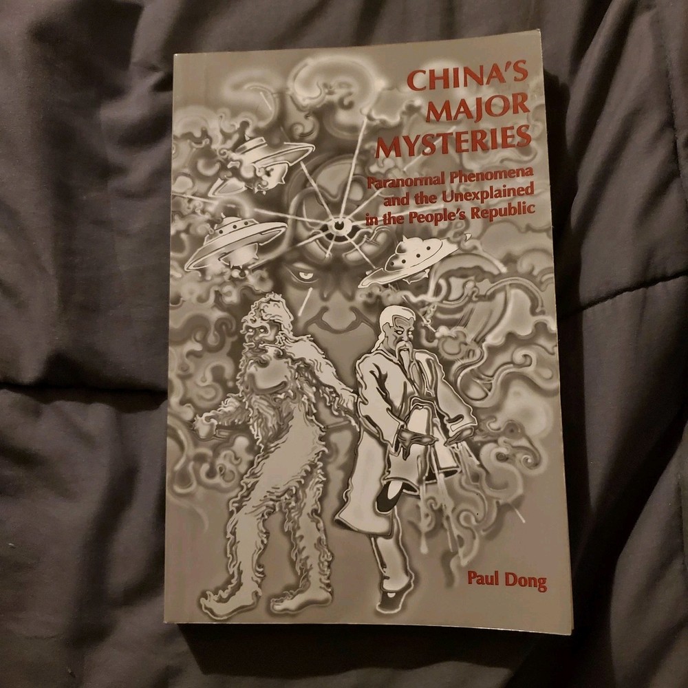 China’s Major Mysteries: Paranormal Phenomena & Unexplained- PB- Paul Dong- 2000