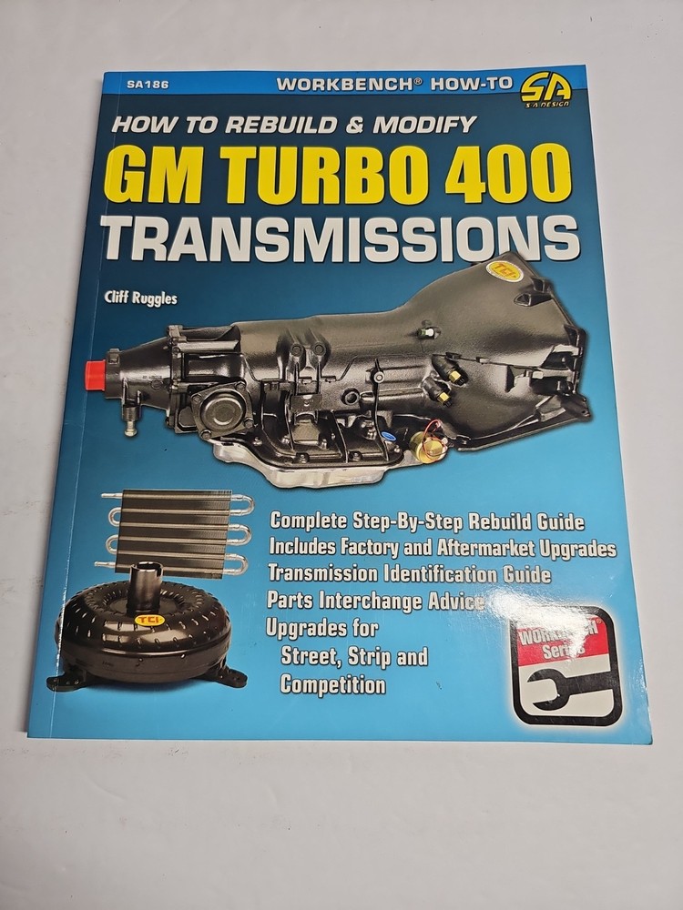 How to Rebuild and Modify GM Turbo 400 Transmissions by Cliff Ruggles