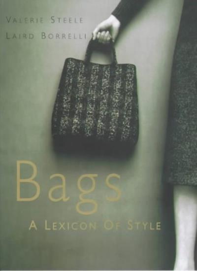 Bags: A Lexicon of Style By Valerie Steele
