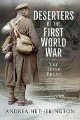 Deserters of the First World War: The Home Front (hardcover)
