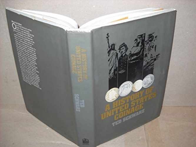 A history of United States coinage – Hardcover, by Schwarz Ted – Acceptable j