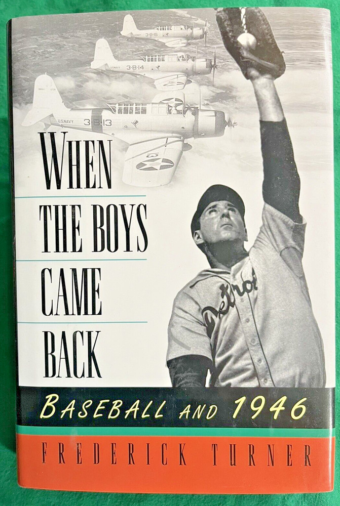 When The Boys Came Back: Baseball And 1946 – SIGNED By Author Frederick Turner