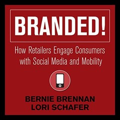Branded!: How Retailers Engage Consumers with Social Media and…