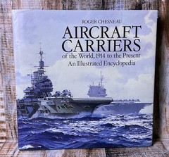 Aircraft Carriers of the World : 1914 to the Present by Roger Chesneau (1984,…
