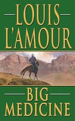 Big Medicine – Mass Market Paperback By L’Amour, Louis – VERY GOOD
