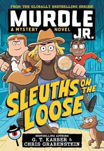 G T Karber Chris Grabenstein Murdle Jr.: Sleuths on the Loose (Paperback)