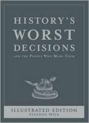 History’s Worst Decisions and the People Who Made Them, Illustrated – GOOD