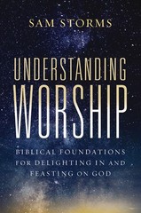 Understanding Worship: Biblical Foundations for Delighting in and Feasting on…