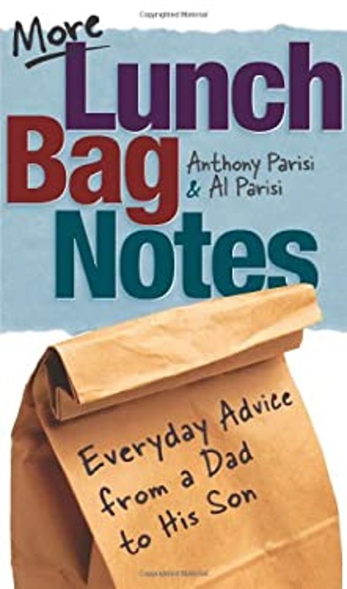 More Lunch Bag Notes : Everyday Advice from a Dad to His Son Perf