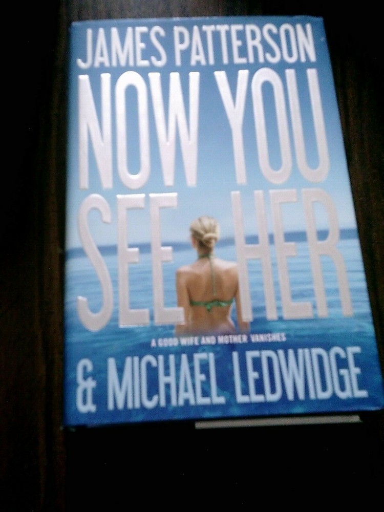 Now You See Her James Patterson & Michael Ledwidge Hard Cover 2011…