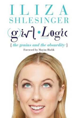 Girl Logic: The Genius and the Absurdity – Hardcover By Shlesinger, Iliza – GOOD