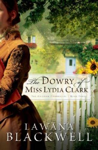 The Dowry of Miss Lydia Clark (The Gresham Chronicles, Book 3) – GOOD