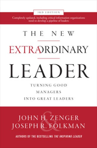 The New Extraordinary Leader, 3rd Edition: Turning Good Managers into Gre – GOOD