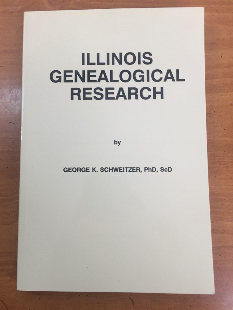 1997 Illinois Genealogical Research Signed by George K. Schweitzer – Paperback