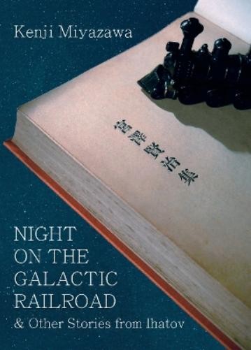 Kenji Miyazawa Night on the Galactic Railroad and Other Stories from (Paperback)
