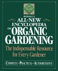 Rodale’s Ultimate Encyclopedia of Organic Gardening: The Indispensab – VERY GOOD