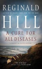 A Cure For All Diseases – Mass Market Paperback By Hill, Reginald – VERY GOOD