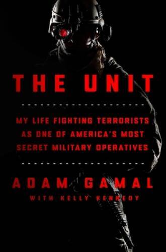 The Unit: My Life Fighting Terrorists as One of Americas Most Secret Mil – GOOD