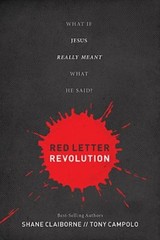 Red Letter Revolution : What If Jesus Really Meant What He Said?