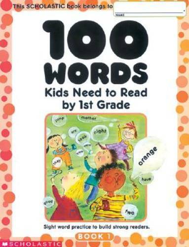100 Words Kids Need to Read by 1st Grade: Sight Word Practice to Build St – GOOD