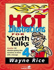 Hot Illustrations for Youth Talks 4: Another 100 attention-getting tales, narrat